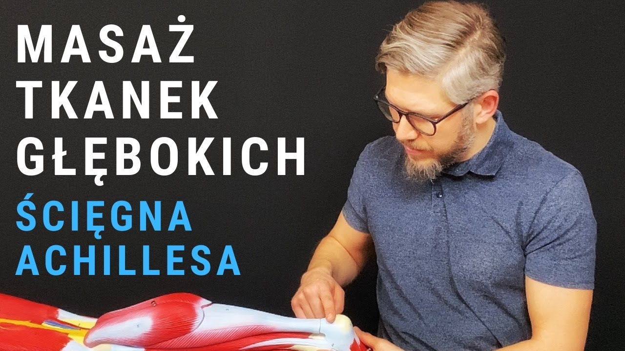 MASAŻ TKANEK GŁĘBOKICH ścięgna Achillesa (MTG) - dr n. med. Marcin Wytrążek