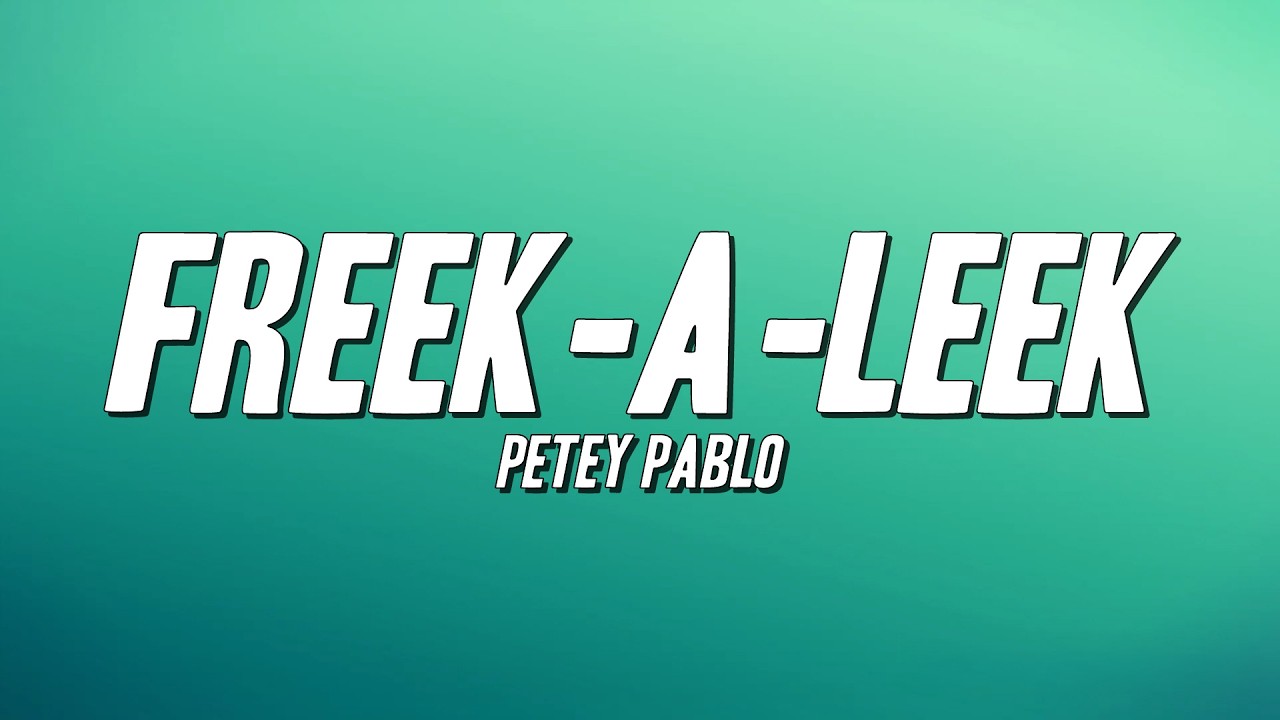 Petey Pablo - Freek-A-Leek (Lyrics)