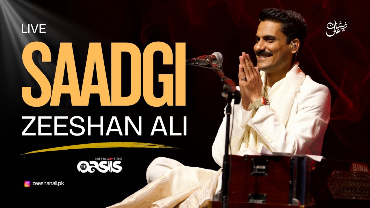 Saadgi Full Version | Zeeshan Ali Live