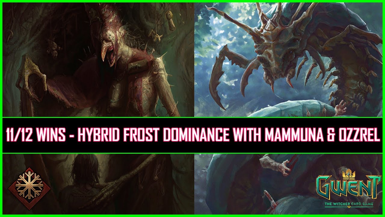 Gwent | Hybrid Frost Dominance With Mammuna & Ozzrel - 11/12 Wins!