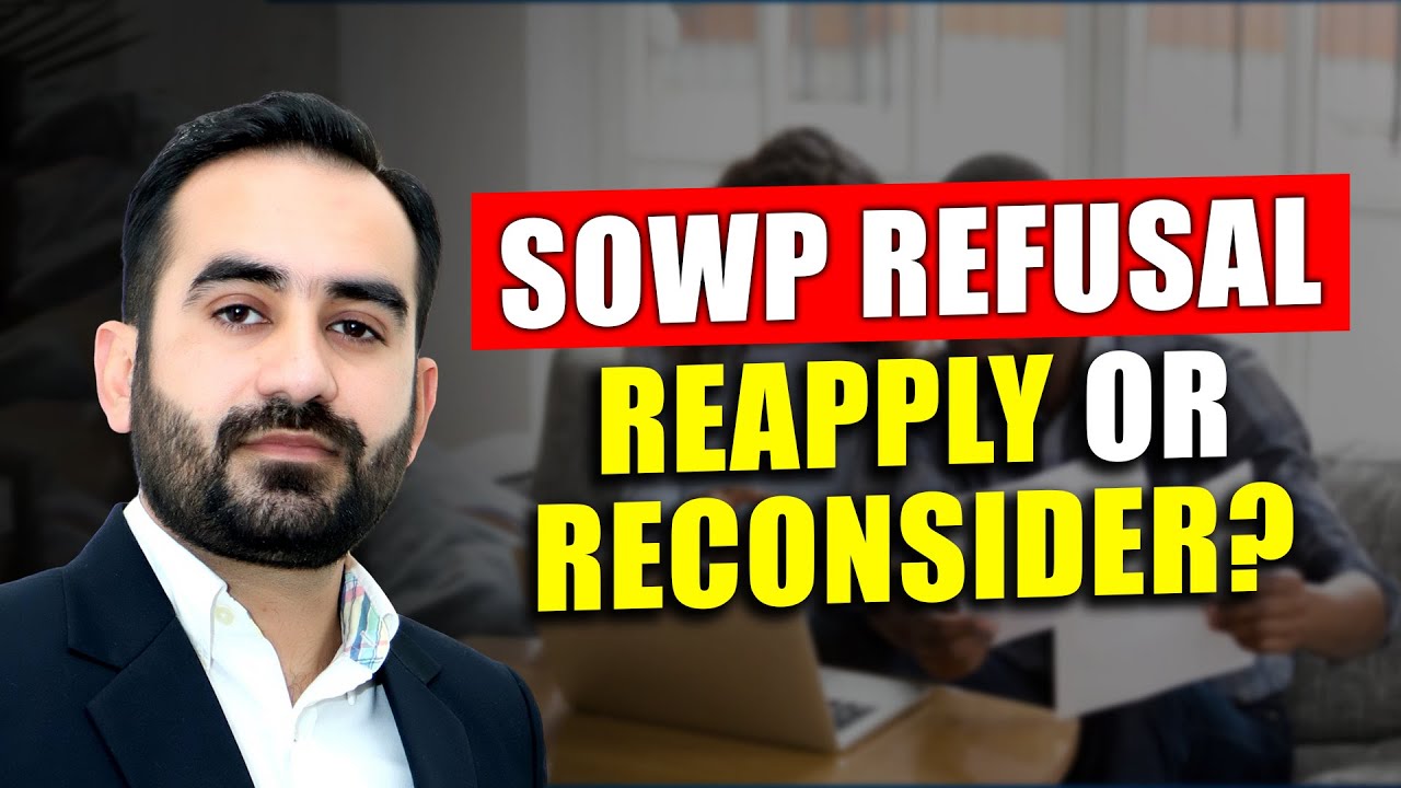SOWP Refusal : Should You Reapply or Request Reconsideration? | Canada Study Visa 20224