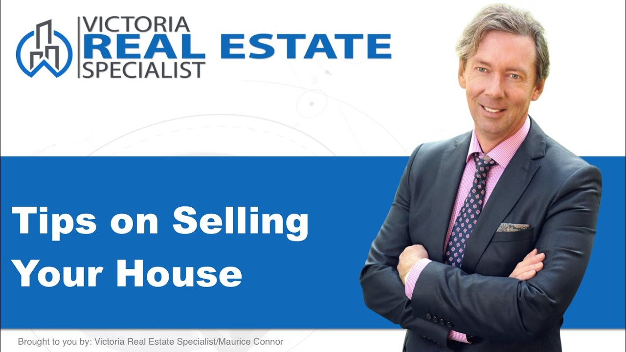 *Tips on Selling Your House*  | Victoria, BC Real Estate