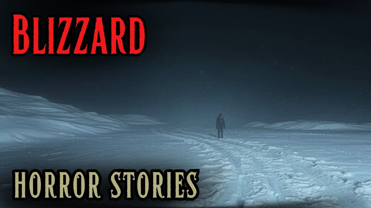4 Really Disturbing Blizzard Horror Stories