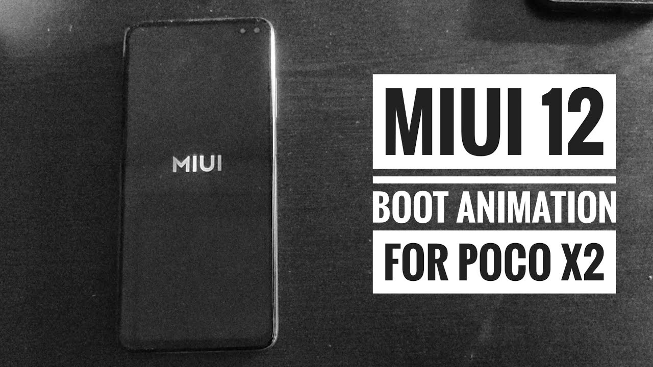 POCO X2, MIUI 12 BOOT ANIMATION