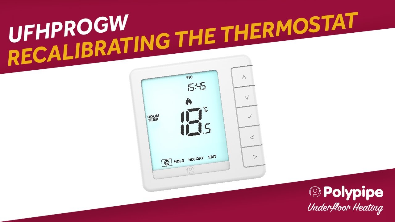 UFHPROGW | Recalibrating the Thermostat | Polypipe Underfloor Heating Controls
