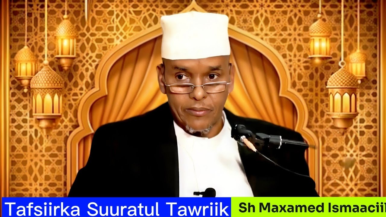 Tafsirka suuratul Tawriik sh,maxamed ismaciil _