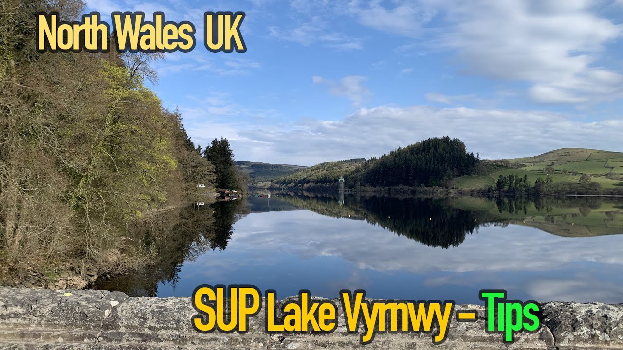 SUP Locations UK - Lake Vyrnwy - North Wales