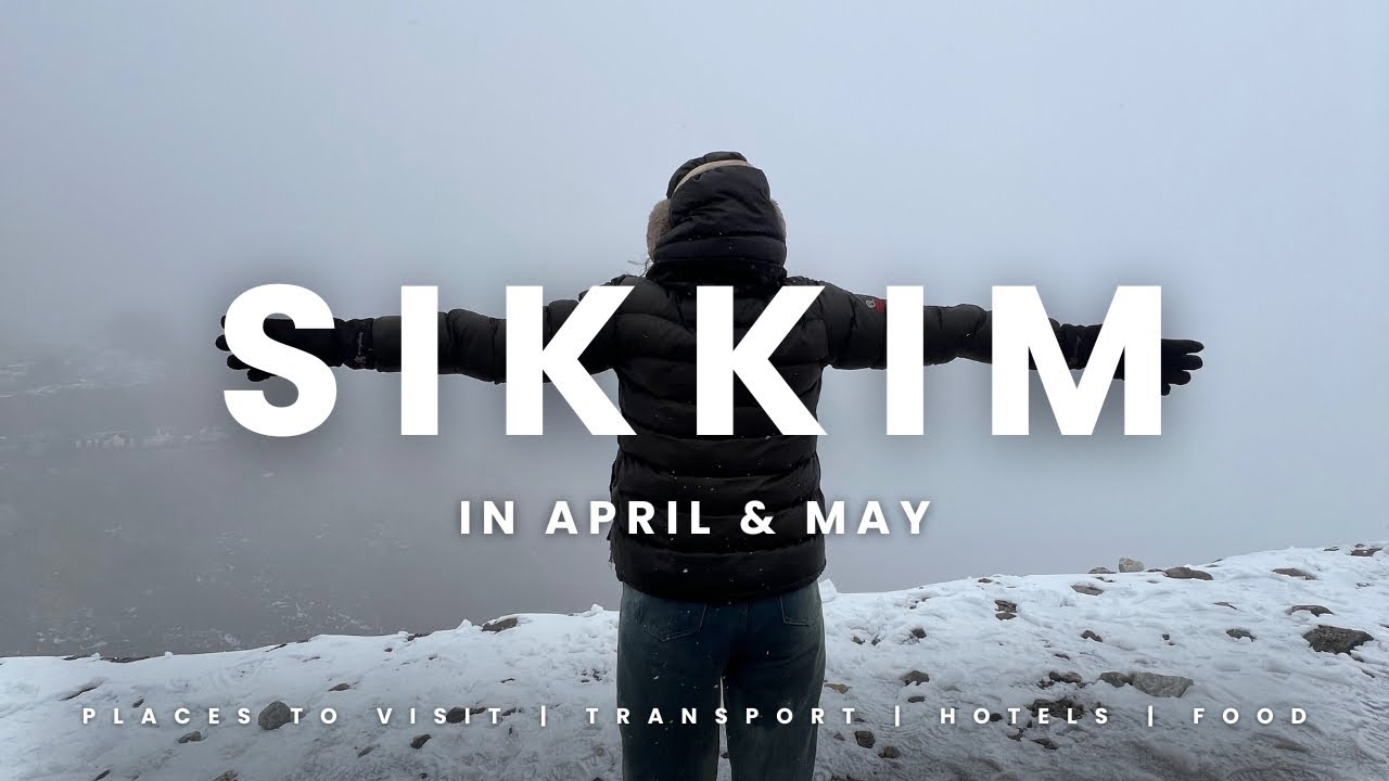 Sikkim Tour in April & May | Heavy Snowfall |Sikkim Tour Guide