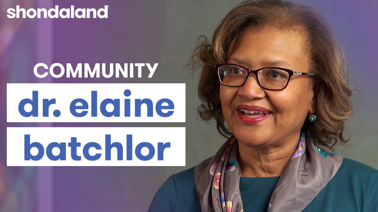 Community: Dr. Elaine Batchlor | Shondaland