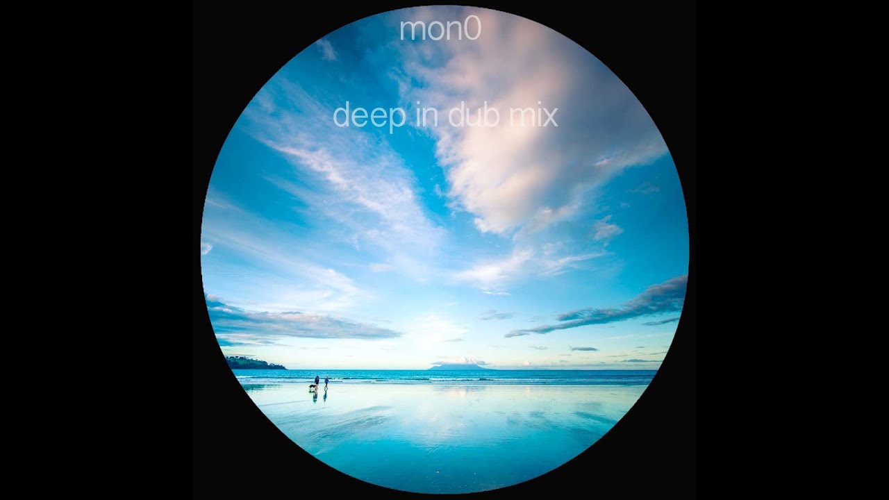 podcast 065 - mon0 - deep in dub mix