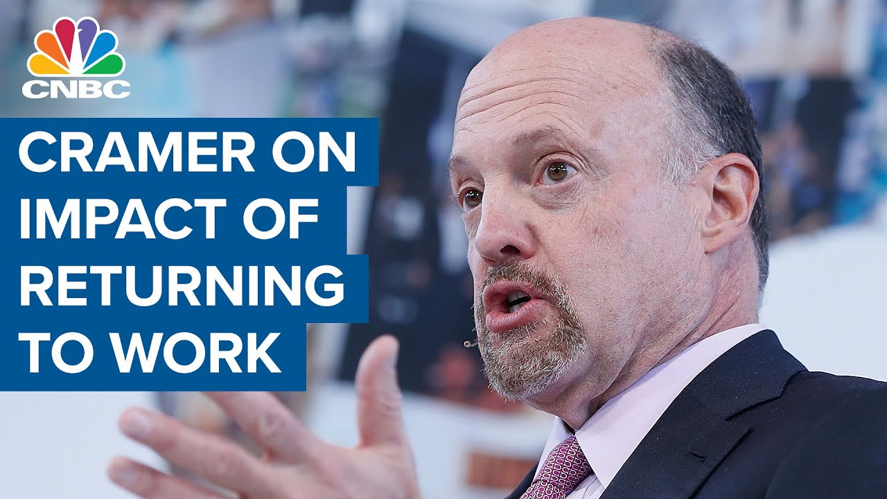 Jim Cramer on how the return to work will boost other sectors