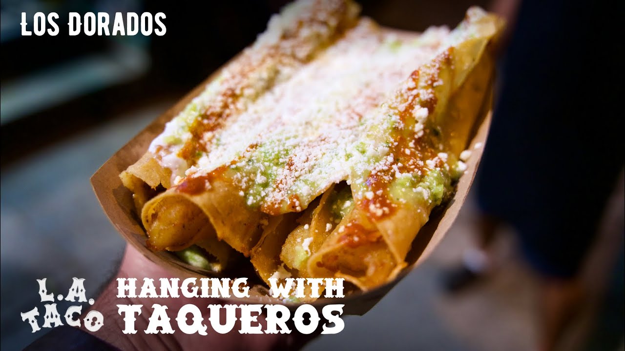 Tacos Dorados from Los Dorados L.A. | Hanging with Taqueros
