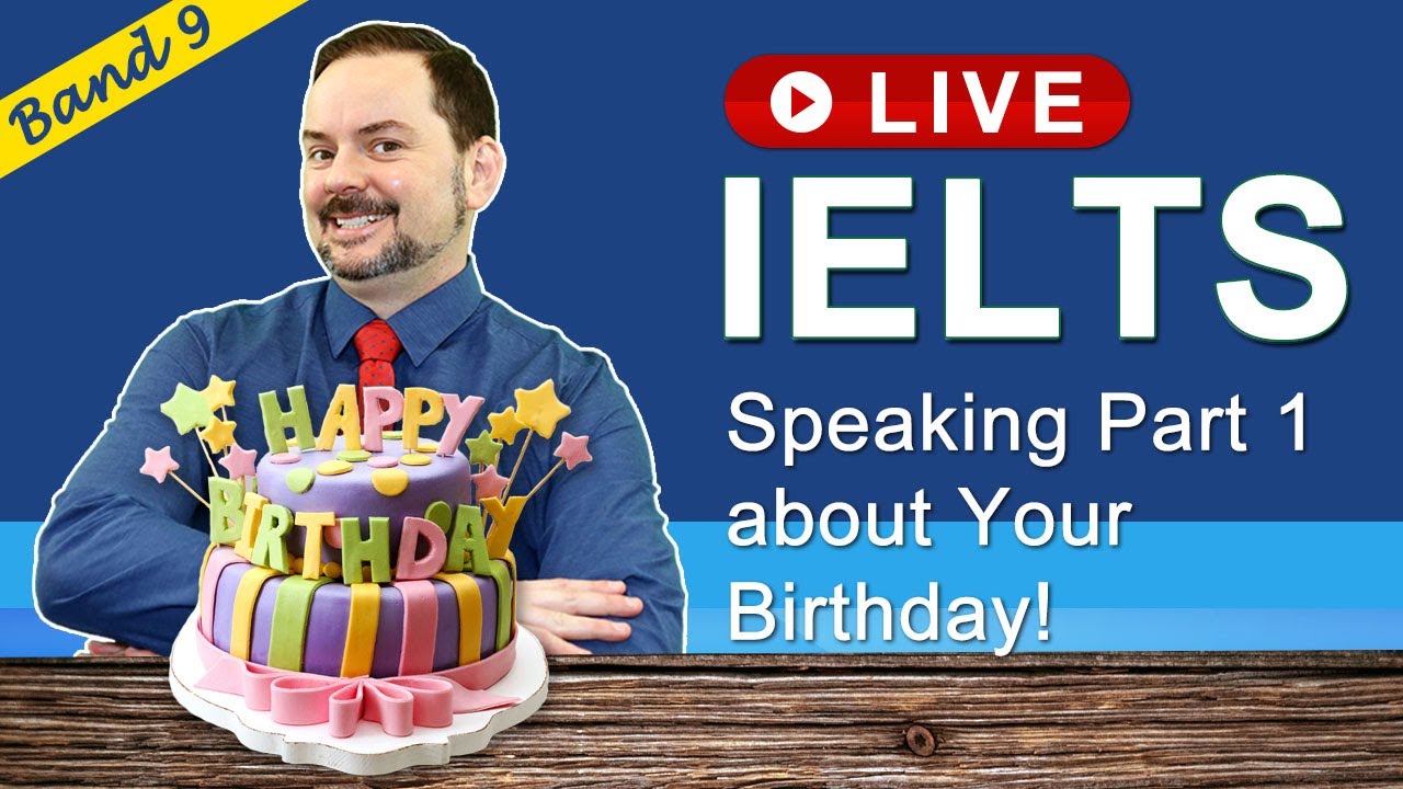 IELTS Live Class - Speaking Part 1 about Your Birthday