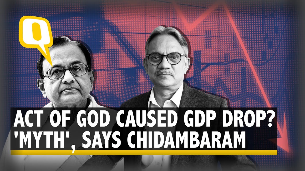 Is 'Act of God' Responsible for India's Shrinking Economy? Chidambaram Busts the 'Myth' | The Quint