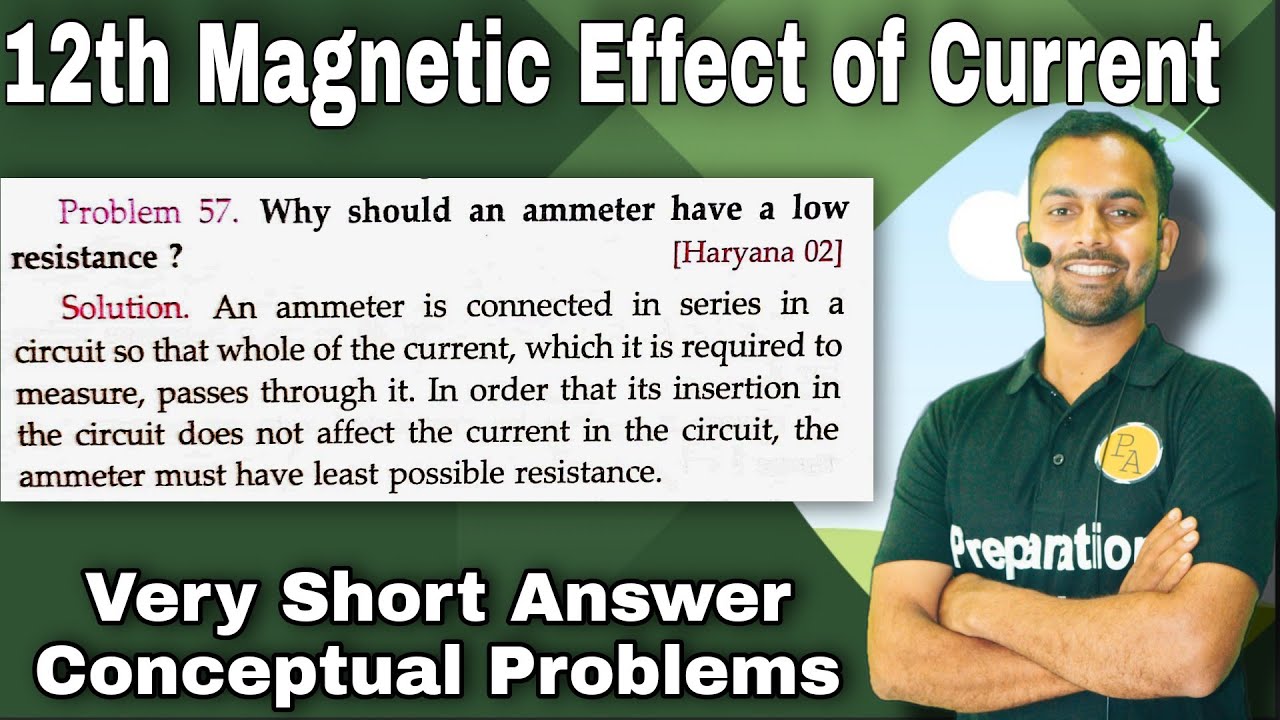 Problem 57. Why should an ammeter have a low resistance ?