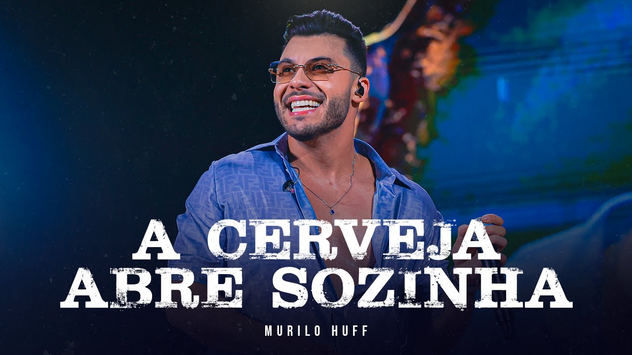 Murilo Huff - A Cerveja Abre Sozinha (DVD FORTALEZA)