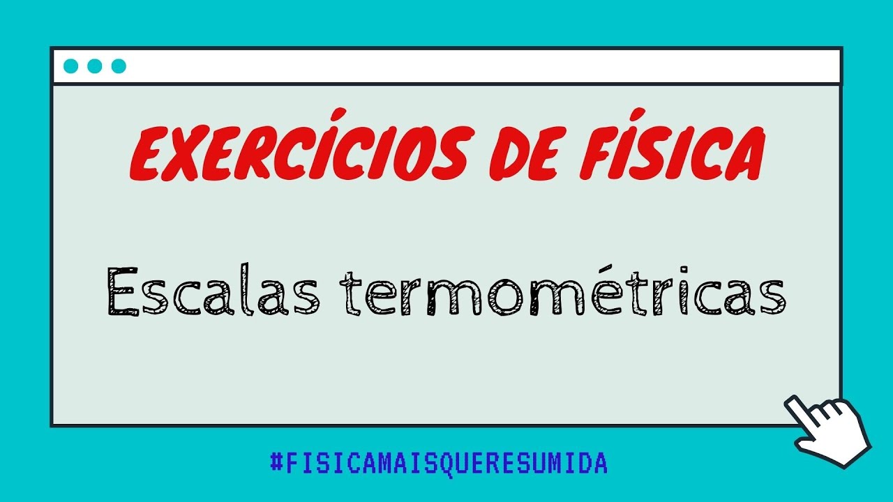 Resolução de exercícios de escalas termométricas - Celsius, Kelvin e Fahrenheit
