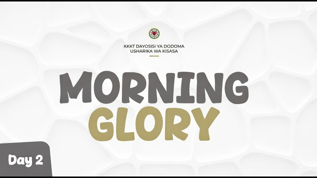 Ibada ya Morning Glory - Day 2 - Jumanne  24.2.2026