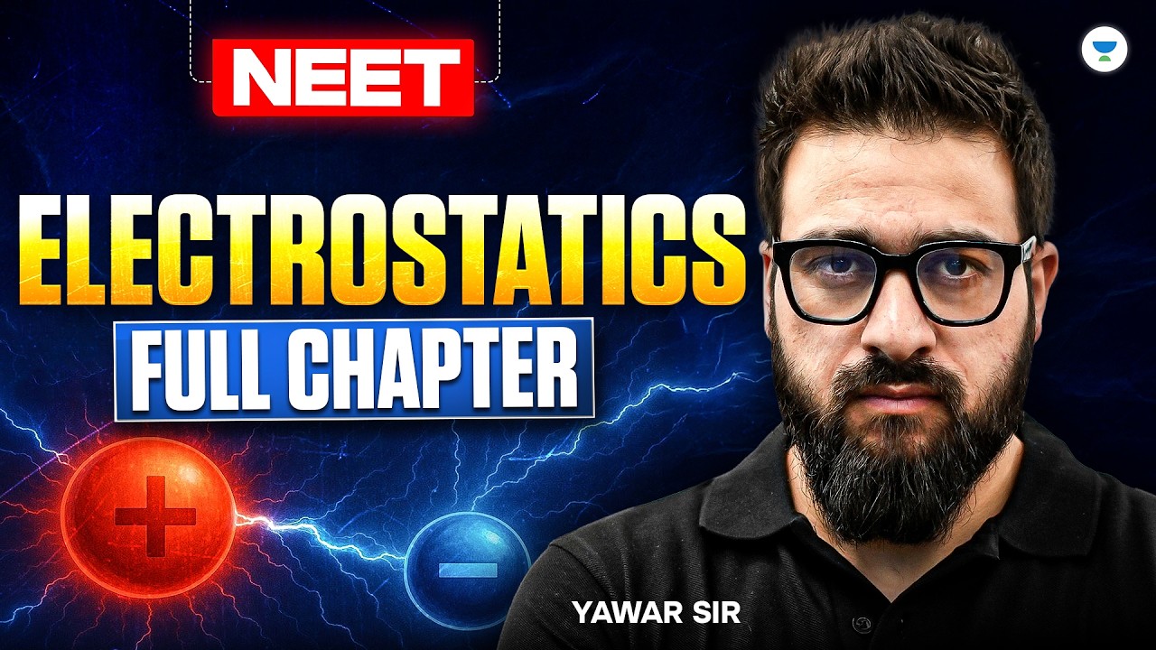 Electrostatics One Shot | Complete Chapter for NEET 2026 | Concepts + PYQs | Yawar Sir