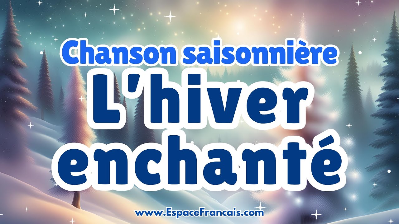 L'hiver enchanté ❄ Chanson saisonnière