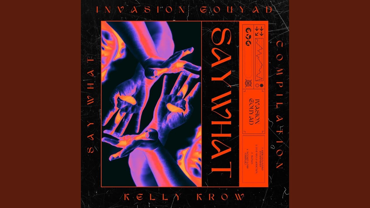 Say What - Gouyad Invasion - Klimax