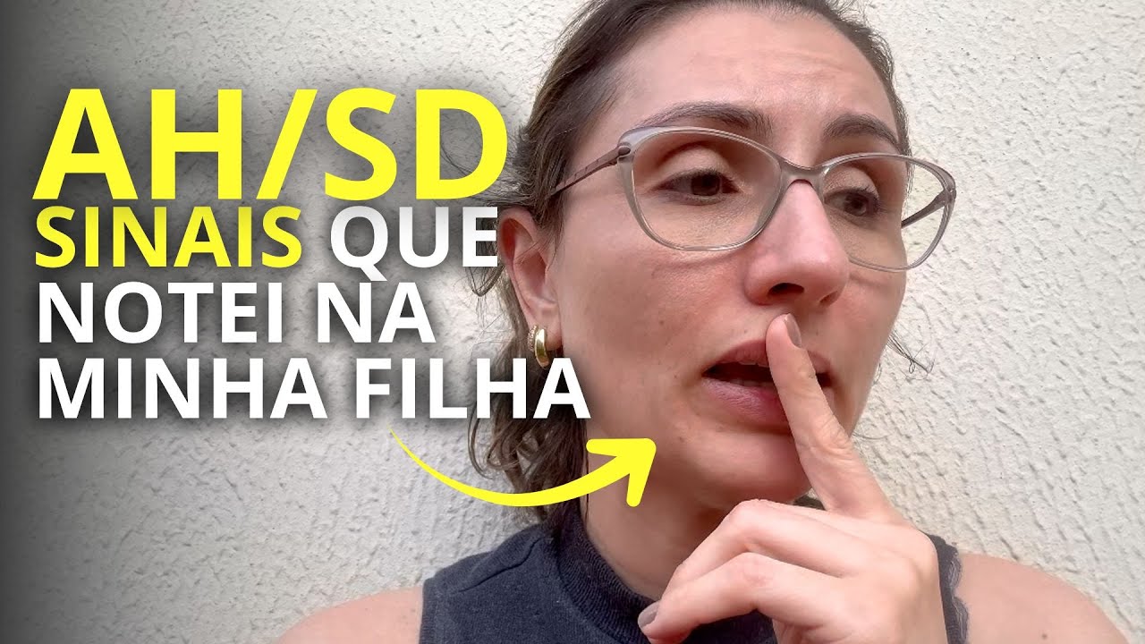 Sinais que notei na minha filha superdotada desde cedo. AH/SD - Relato de uma mãe