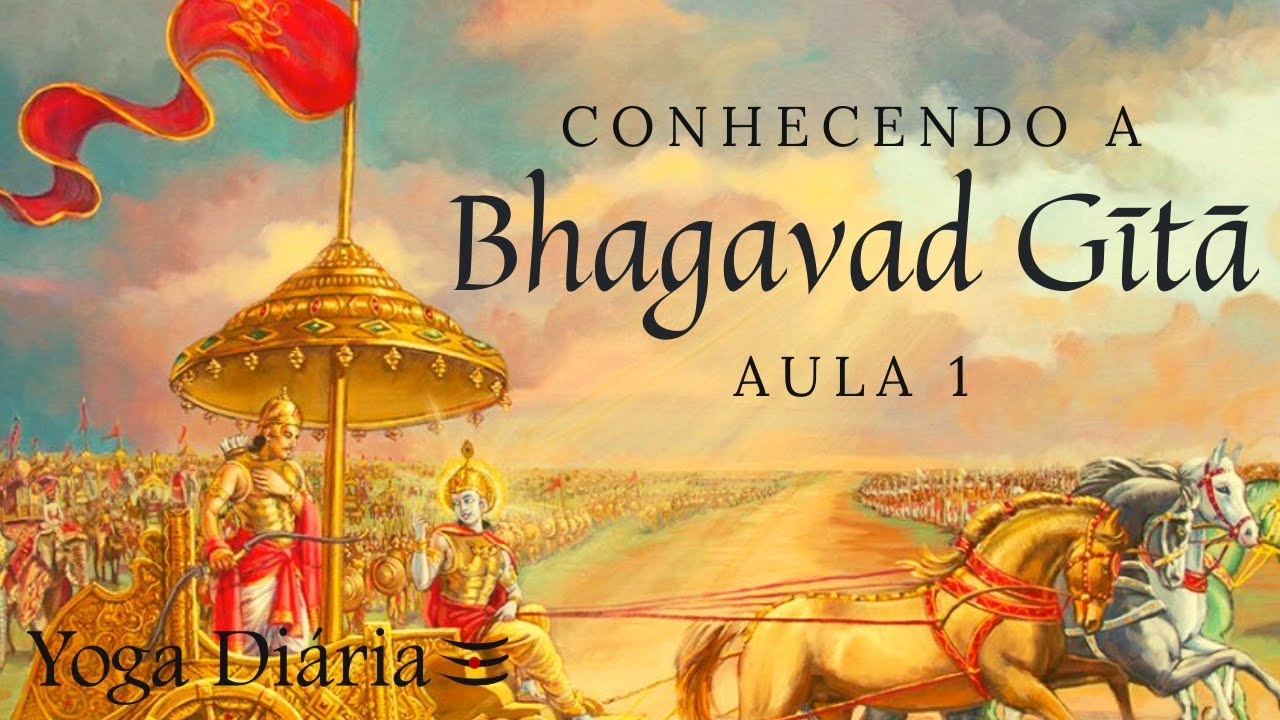Essência da Bhagavad Gita - Aula 1 - Mahabharata