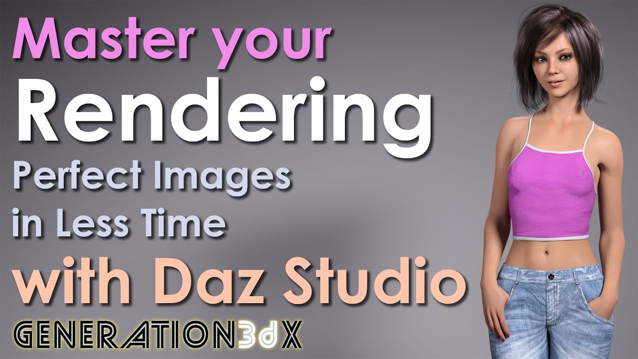 Master your Rendering! Perfect Images in Less Time in Daz Studio