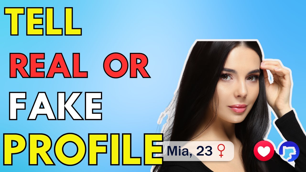 How to Separate the Genuine from the Fake Online Dating Profiles
