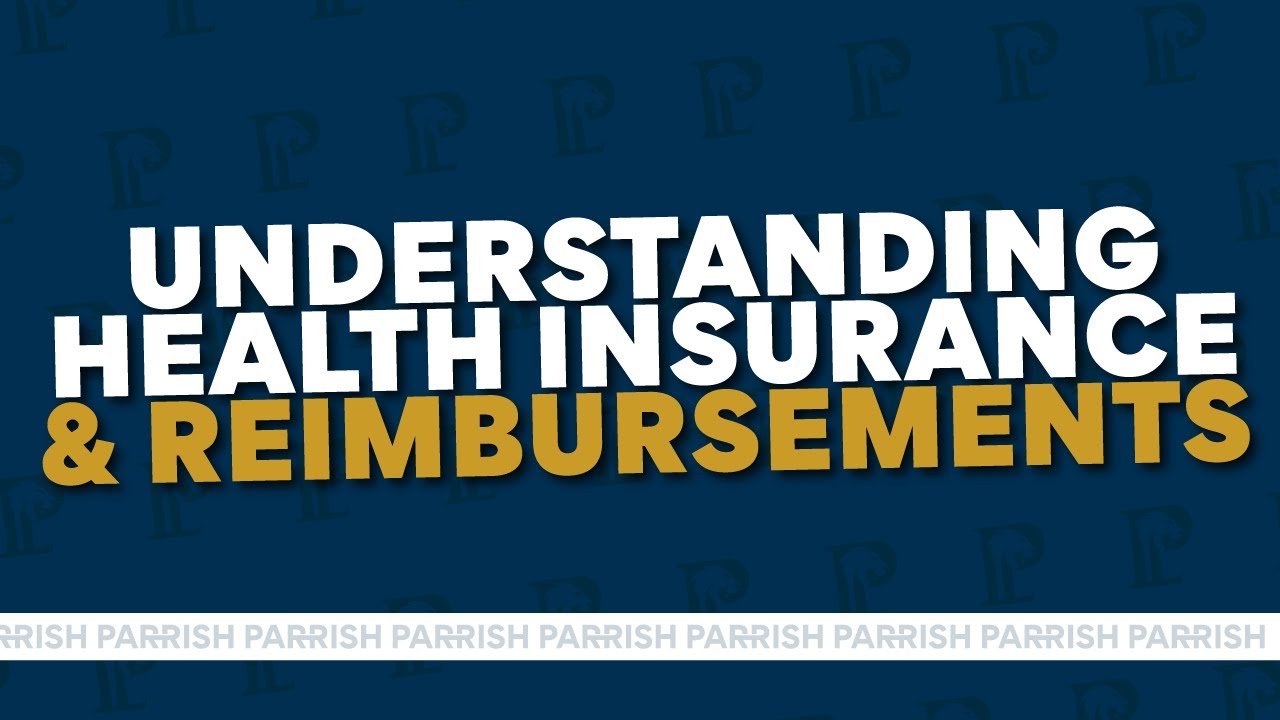 Understanding Health Insurance and Reimbursements with Jim Parrish #TheParrishLawFirm