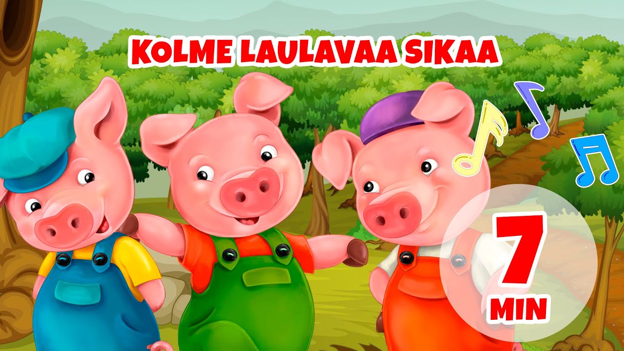 Kolme laulavaa sikaa - 7 min Giramille | Lastenlauluja ja lastenloruja