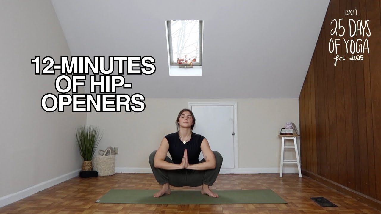 12 Minutes of Hip Openers - Day 1 - 25 Days of Yoga for 2025