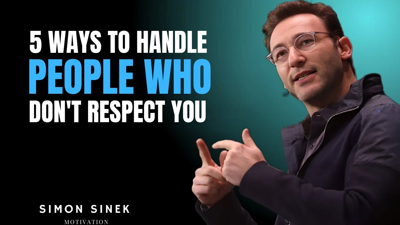 5 ways to handle people Who don't respect you MOTIVATIONAL SPEECH BY SIMON SINEK...