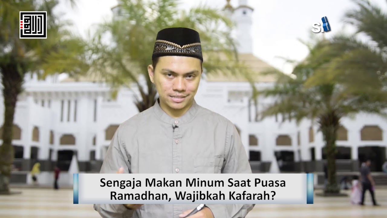 Sengaja Makan Minum Saat Puasa Ramadhan, Wajibkah Kafarah? – Ustadz Wildan Jauhari, Lc.