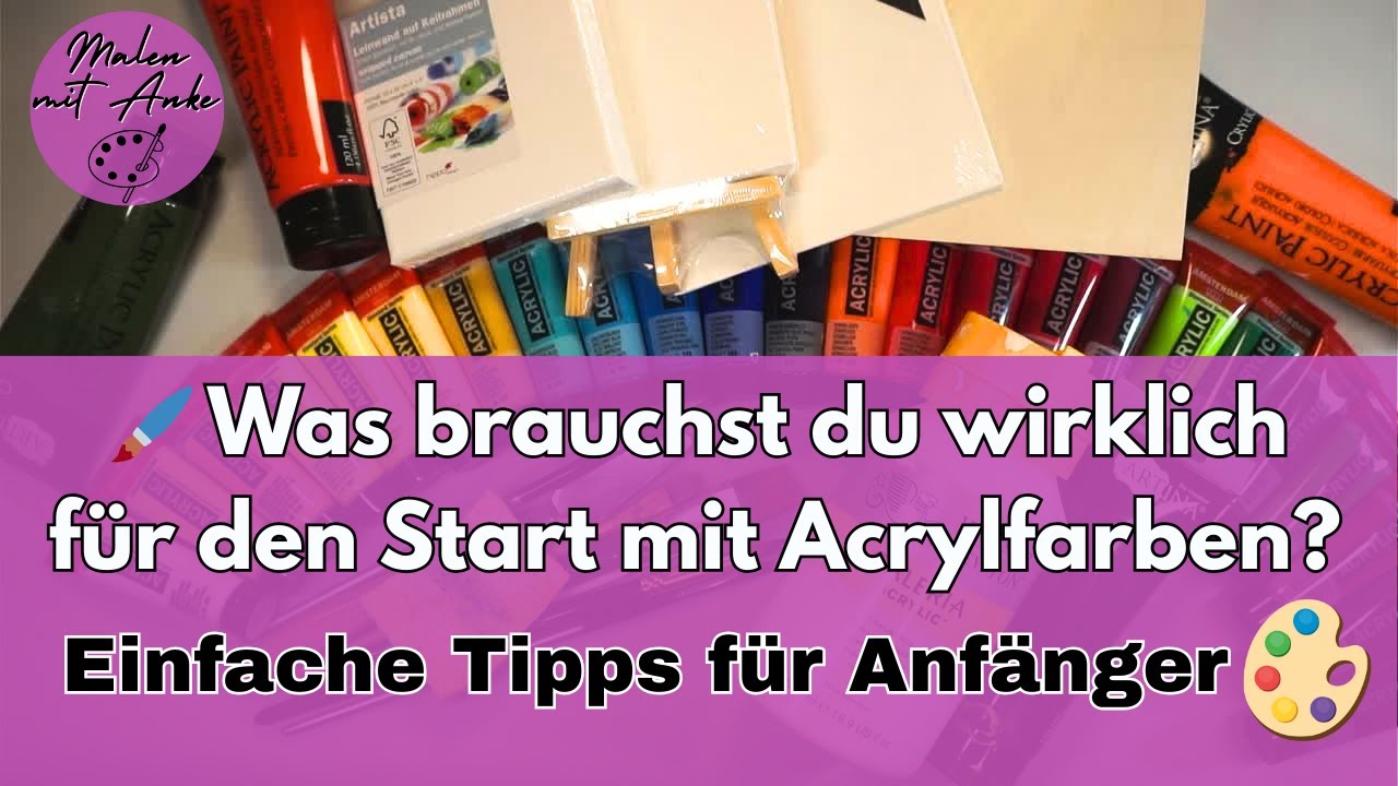 Acrylmalerei f&uuml;r Anf&auml;nger 🎨 | Diese Materialien brauchst du wirklich zum Start