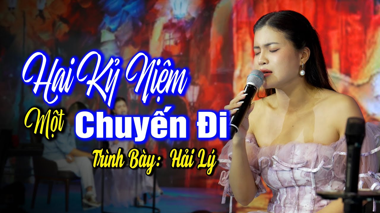 Hai Kỷ Niệm Một Chuyến Đi - Hải Lý( Phòng Trà H Music )Giọng Biệt Đặc Biệt Làm Tan Chảy Mọi Trái Tim