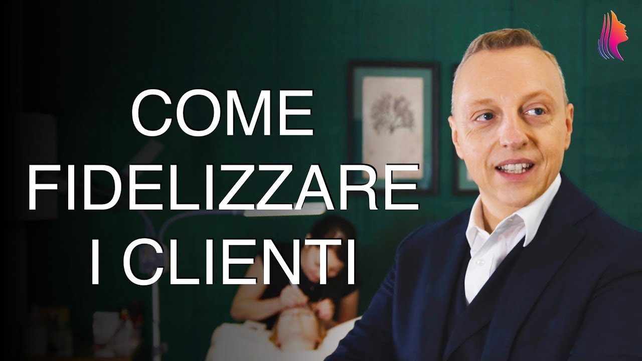 Come Fidelizzare i Clienti nel Tuo Centro Estetico