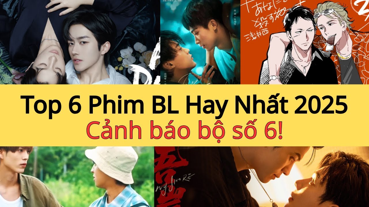 Top 6 Phim BL Hay Nhất 2025: Đừng xem bộ số 6 nếu không muốn bị "lụy"!