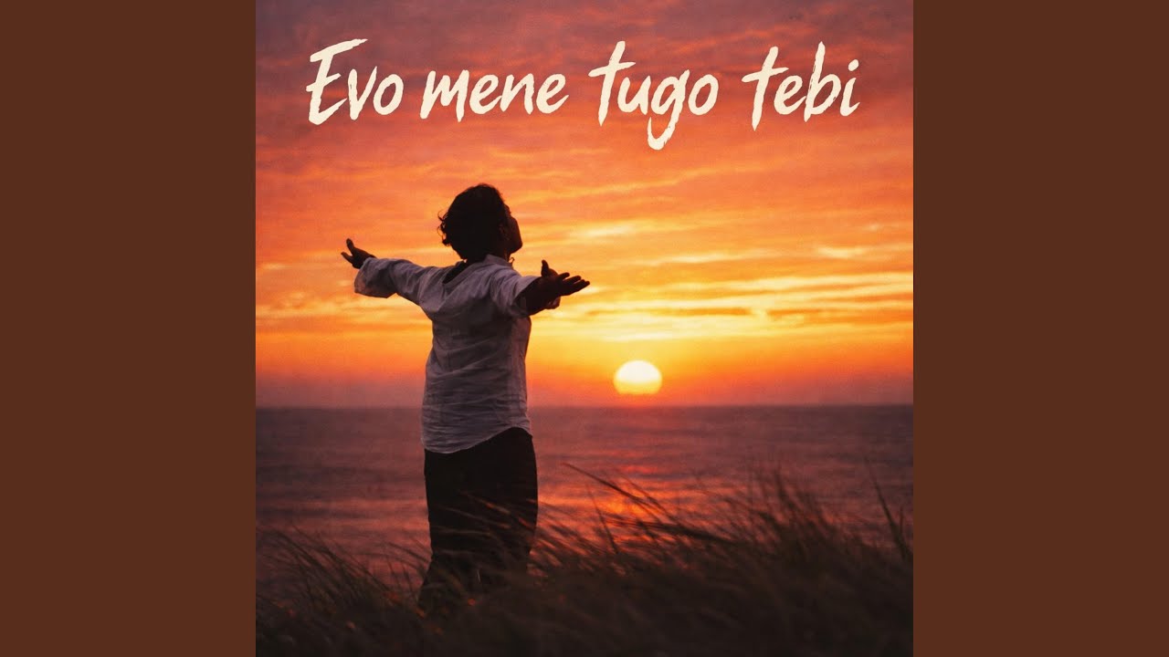 Evo mene tugo tebi