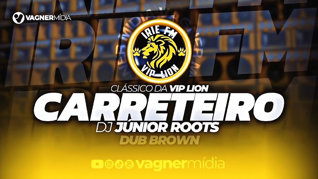 CLÁSSICO MELÔ DO CARRETEIRO - IRIE FM VIP LION - DUB BROWN