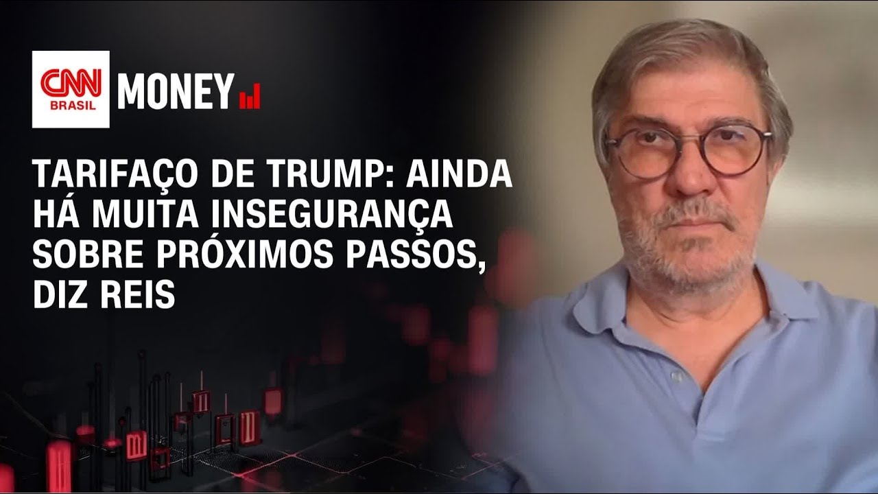Tarifaço de Trump: ainda há muita insegurança sobre próximos passos, diz Reis | MONEY NEWS