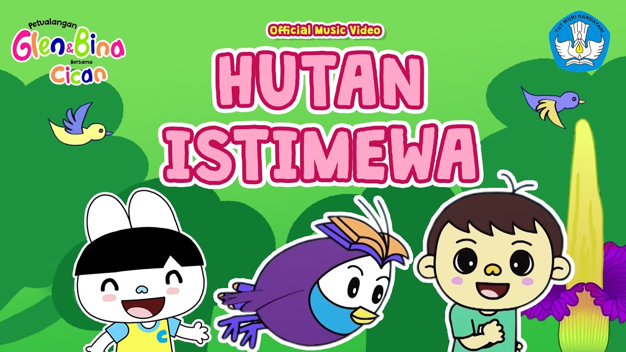 Lagu Hutan Istimewa (Petualangan Glen & Bina Bersama Cican)