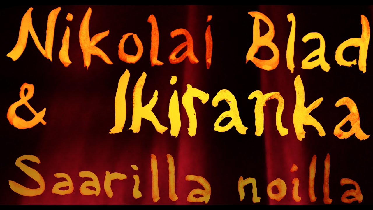 Nikolai Blad & Ikiranka: Saarilla noilla