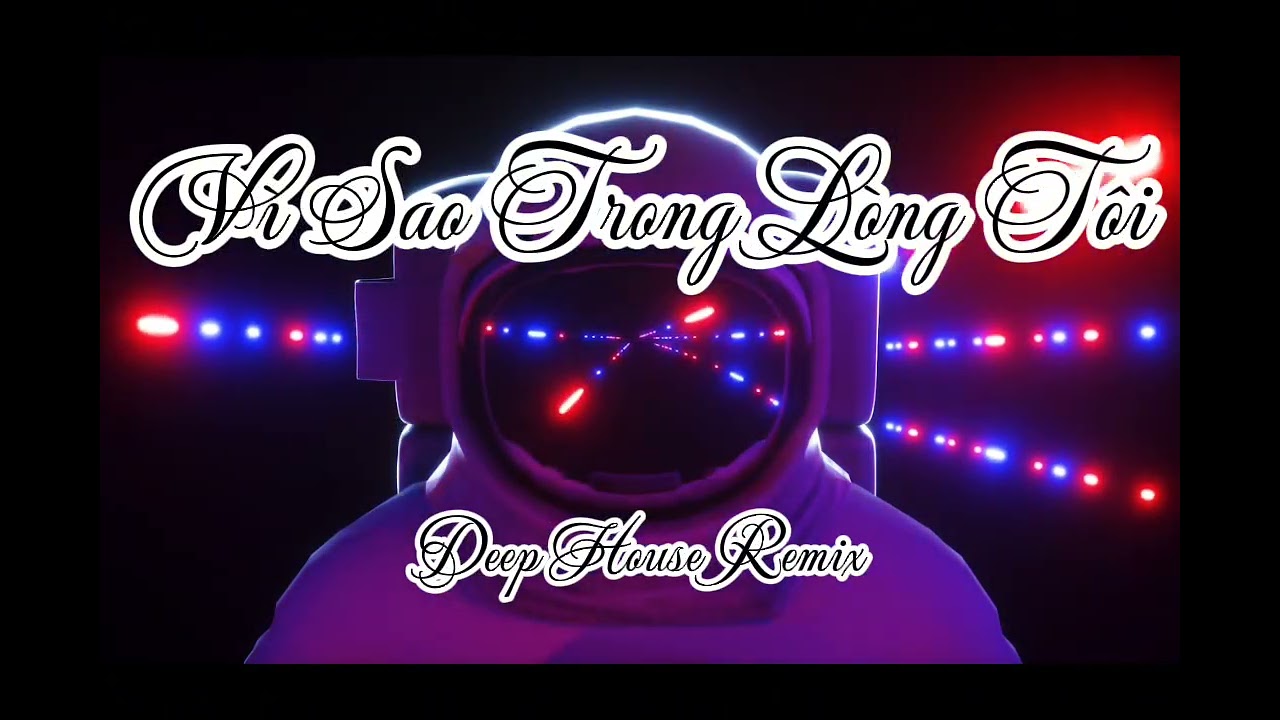 VÌ SAO TRONG LÒNG TÔI | Deep House Chillout Cover