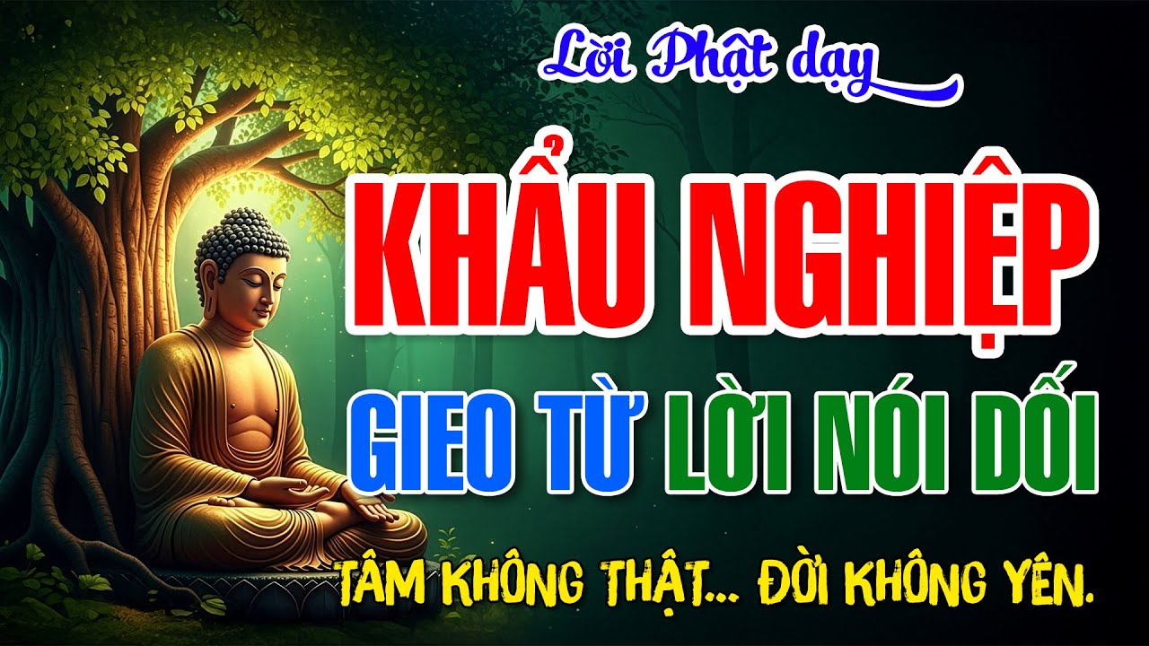 Nhân Quả Trong Lời Nói Dối: Một Lời Giả – Trăm Lần Mang Gánh Nặng | Lời Phật Dạy