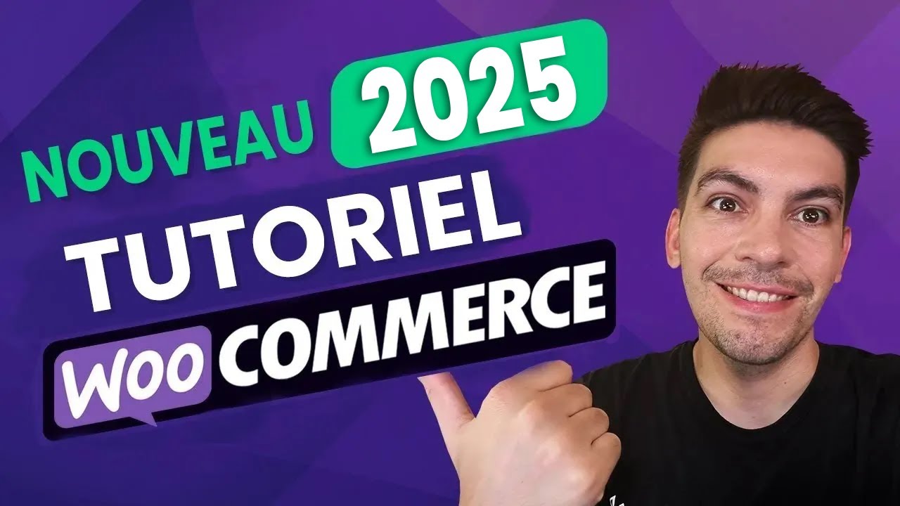 Le Tutoriel Complet WooCommerce 2025 [Tutoriel eCommerce]