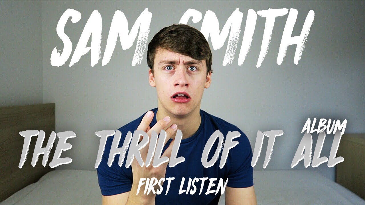 Sam Smith | The Thrill Of It All Album (First Listen)