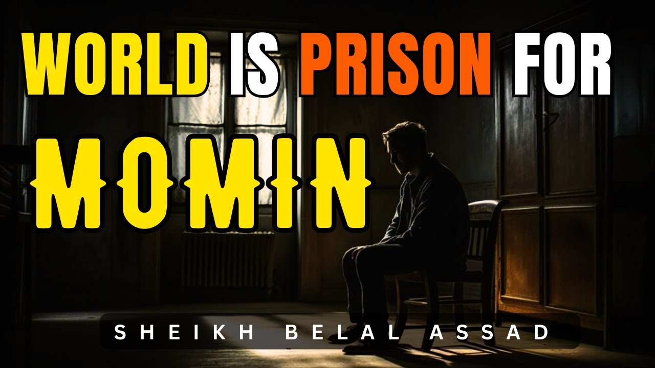 World is a Prison for the Believer | Hadith | Sheikh Belal Assad | Powerful Reminder