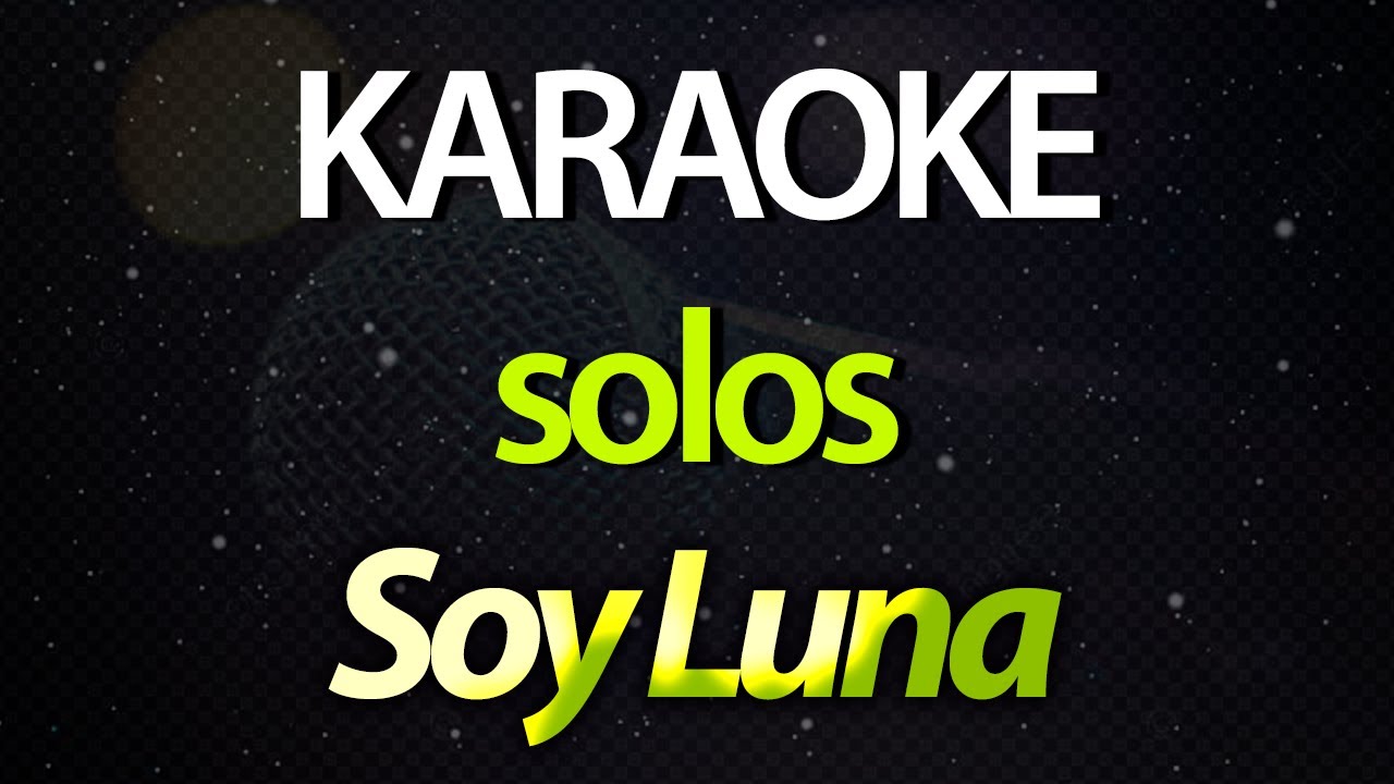 ⭐ Solos (Juntos Solos Contra El Mundo) - Soy Luna (Sou Luna) (Karaokê Version) (Cover)