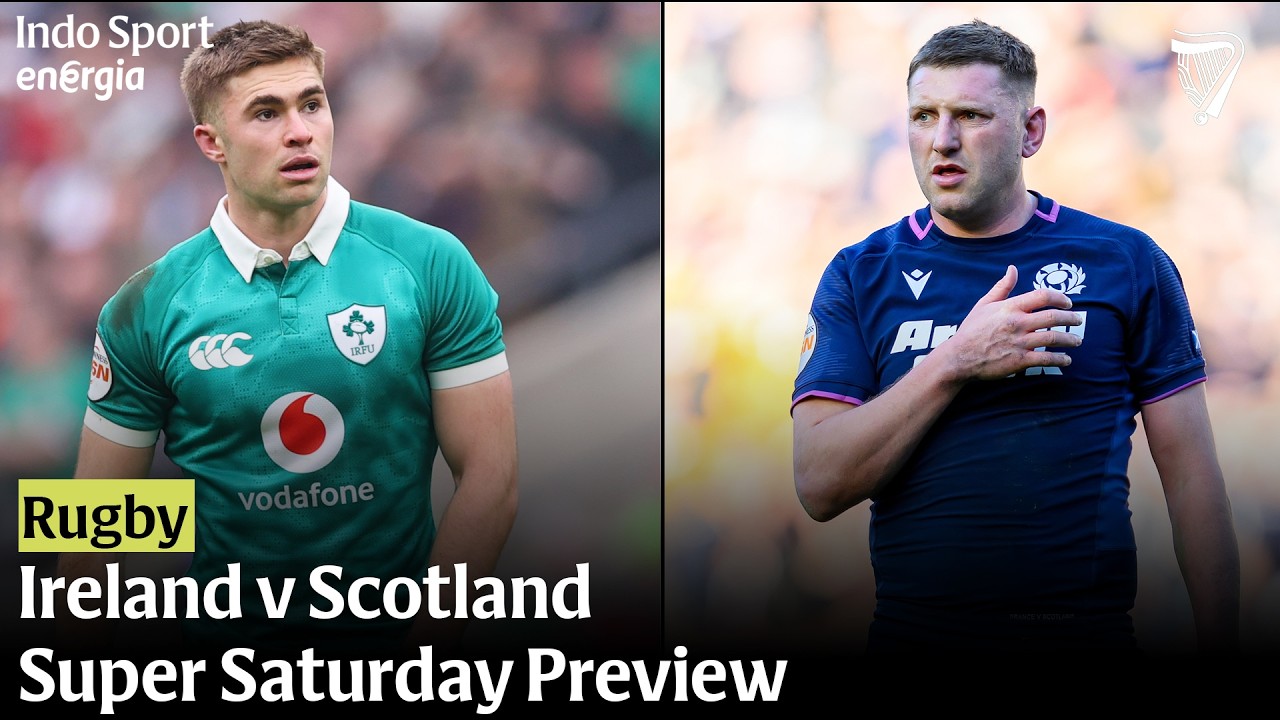 Eddie O'Sullivan & Rúaidhrí O'Connor preview Ireland v Scotland | Indo Sport